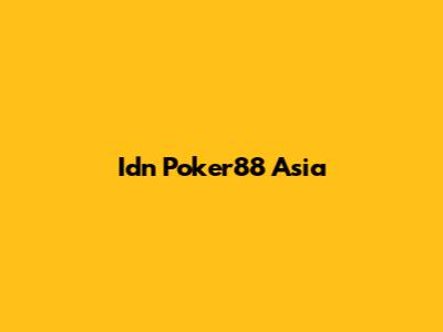 Idn Poker88 Asia