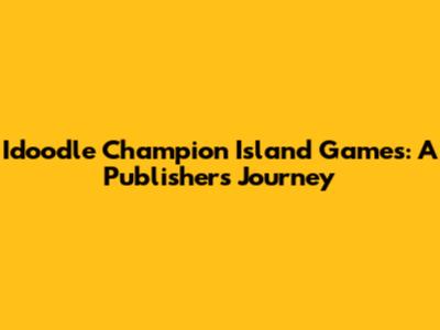 Idoodle Champion Island Games: A Publisher's Journey