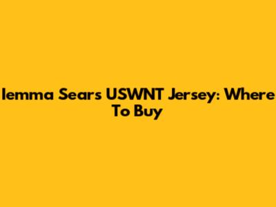 Iemma Sears USWNT Jersey: Where To Buy