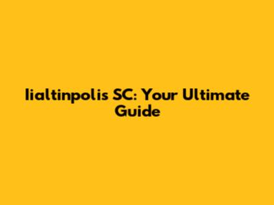 Iialtinpolis SC: Your Ultimate Guide