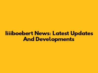 Iiiiboebert News: Latest Updates And Developments