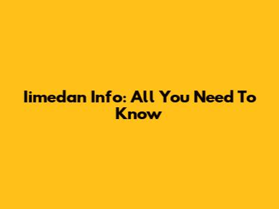 Iimedan Info: All You Need To Know
