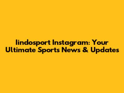 Iindosport Instagram: Your Ultimate Sports News & Updates