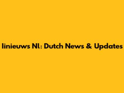 Iinieuws Nl: Dutch News & Updates