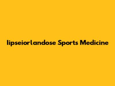 Iipseiorlandose Sports Medicine