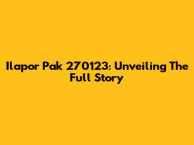 Ilapor Pak 270123: Unveiling The Full Story