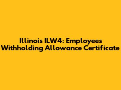 Illinois ILW4: Employee's Withholding Allowance Certificate
