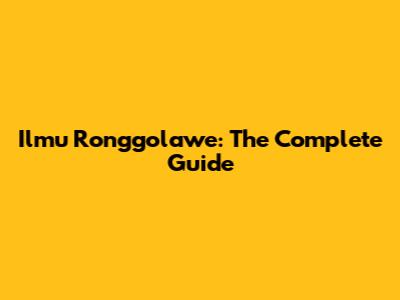 Ilmu Ronggolawe: The Complete Guide
