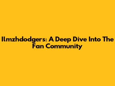Ilmzhdodgers: A Deep Dive Into The Fan Community