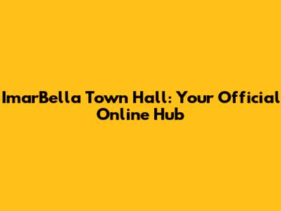 ImarBella Town Hall: Your Official Online Hub