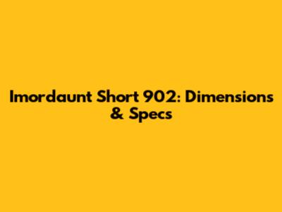 Imordaunt Short 902: Dimensions & Specs