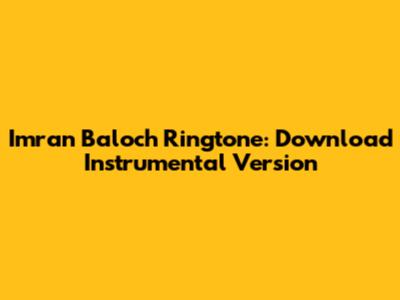 Imran Baloch Ringtone: Download Instrumental Version