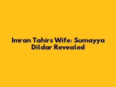 Imran Tahir's Wife: Sumayya Dildar Revealed