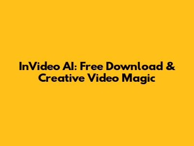 InVideo AI: Free Download & Creative Video Magic