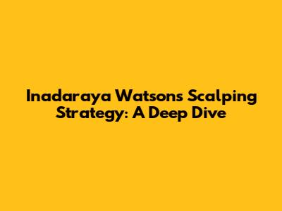 Inadaraya Watson's Scalping Strategy: A Deep Dive