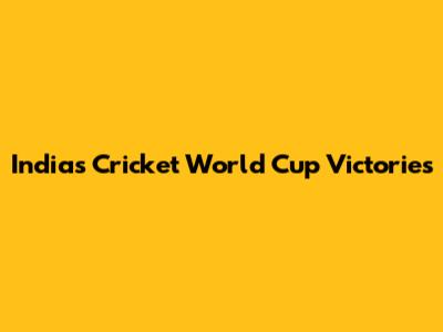 India's Cricket World Cup Victories
