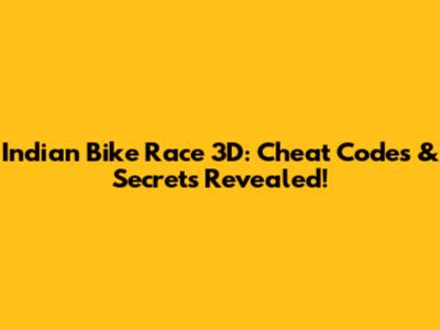 Indian Bike Race 3D: Cheat Codes & Secrets Revealed!