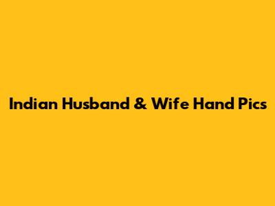 Indian Husband & Wife Hand Pics