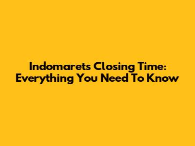 Indomaret's Closing Time: Everything You Need To Know