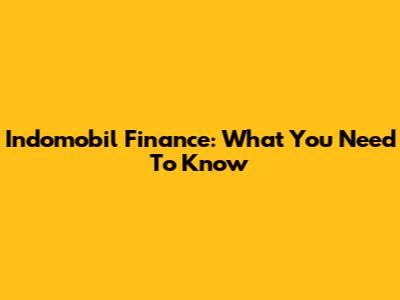 Indomobil Finance: What You Need To Know