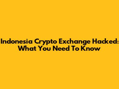 Indonesia Crypto Exchange Hacked: What You Need To Know