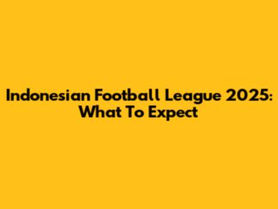 Indonesian Football League 2025: What To Expect