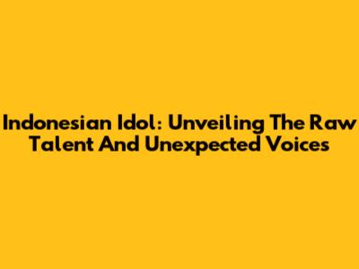Indonesian Idol: Unveiling The Raw Talent And Unexpected Voices