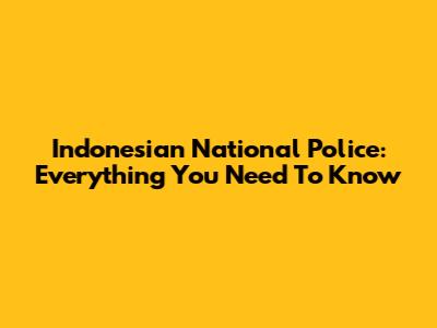 Indonesian National Police: Everything You Need To Know