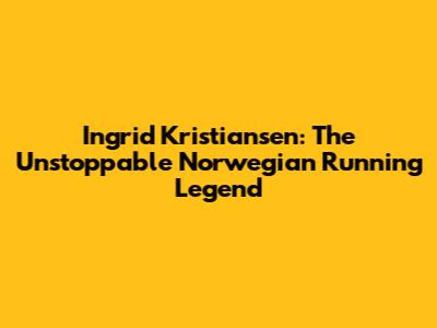 Ingrid Kristiansen: The Unstoppable Norwegian Running Legend