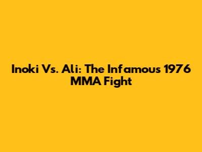Inoki Vs. Ali: The Infamous 1976 MMA Fight