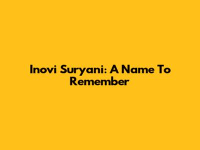 Inovi Suryani: A Name To Remember