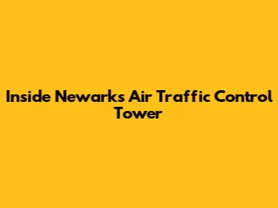 Inside Newark's Air Traffic Control Tower