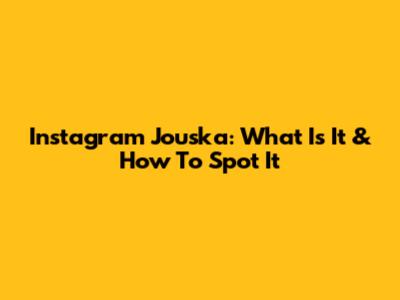 Instagram Jouska: What Is It & How To Spot It