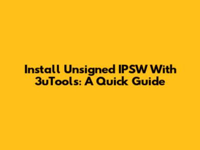Install Unsigned IPSW With 3uTools: A Quick Guide