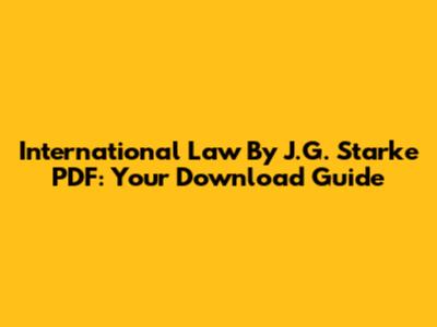 International Law By J.G. Starke PDF: Your Download Guide