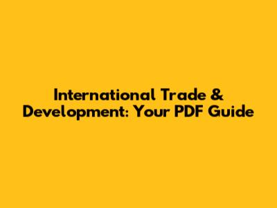International Trade & Development: Your PDF Guide