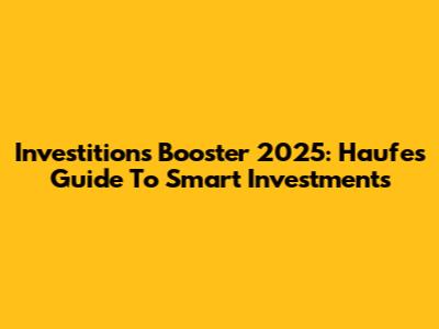 Investitions Booster 2025: Haufe's Guide To Smart Investments