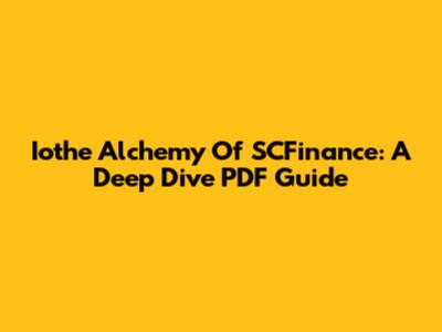Iothe Alchemy Of SCFinance: A Deep Dive PDF Guide