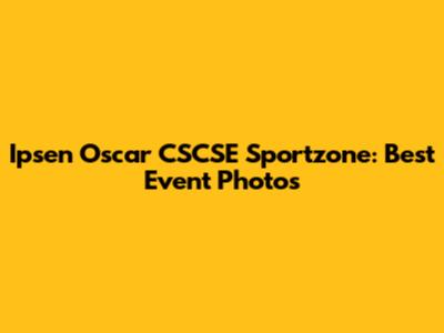 Ipsen Oscar CSCSE Sportzone: Best Event Photos