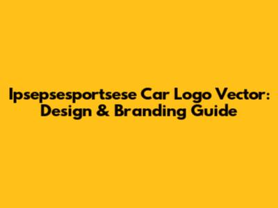 Ipsepsesportsese Car Logo Vector: Design & Branding Guide