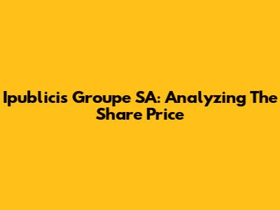Ipublicis Groupe SA: Analyzing The Share Price
