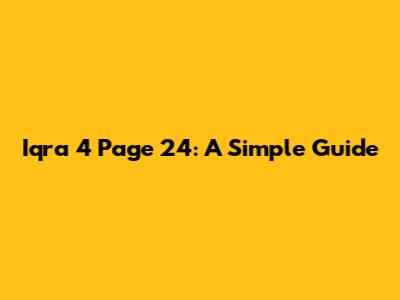 Iqra 4 Page 24: A Simple Guide