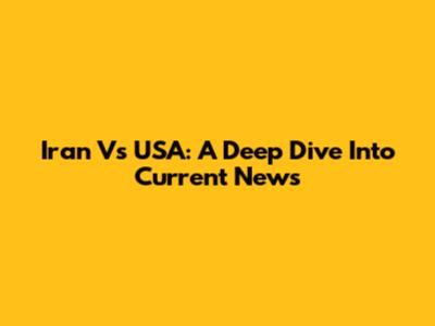 Iran Vs USA: A Deep Dive Into Current News