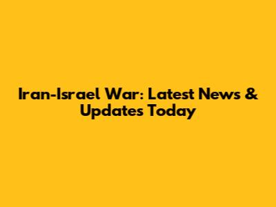Iran-Israel War: Latest News & Updates Today