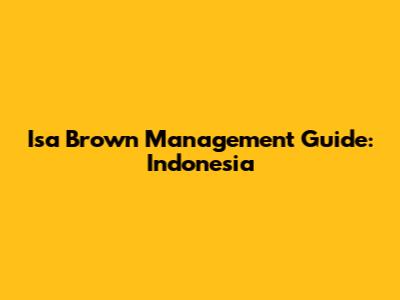 Isa Brown Management Guide: Indonesia