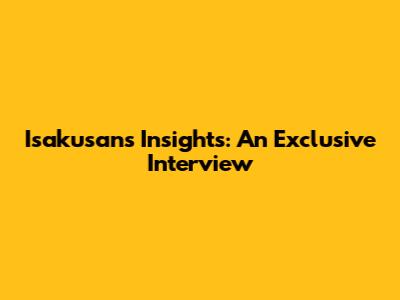 Isakusan's Insights: An Exclusive Interview