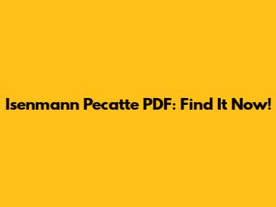 Isenmann Pecatte PDF: Find It Now!