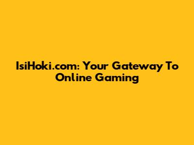 IsiHoki.com: Your Gateway To Online Gaming