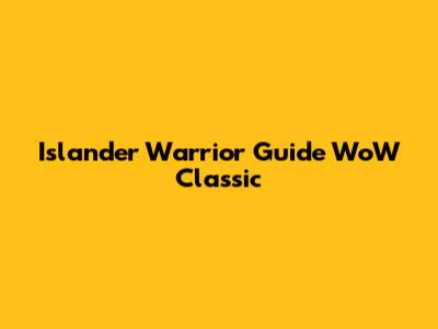 Islander Warrior Guide WoW Classic