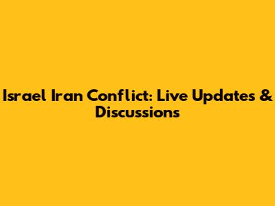 Israel Iran Conflict: Live Updates & Discussions
